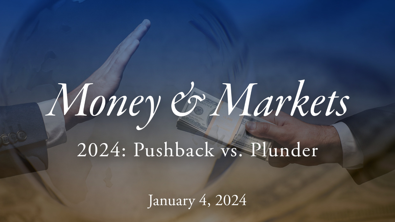 Money & Markets Report: January 4, 2024