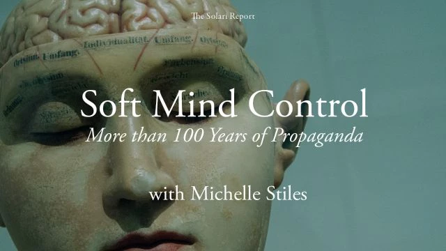 Soft Mind Control: More than 100 Years of Propaganda with Michelle Stiles