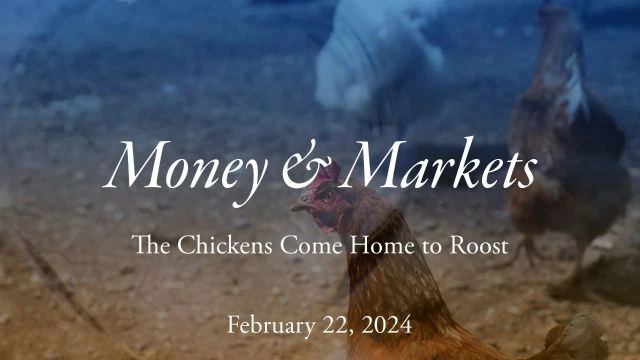 Money & Markets Report: February 22, 2024