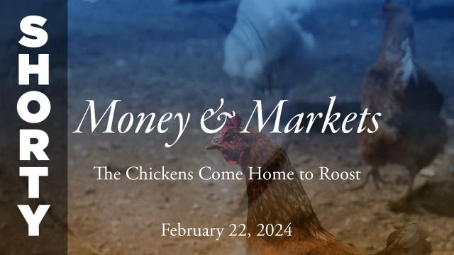 Money & Markets Report: February 22, 2024 - Shorty
