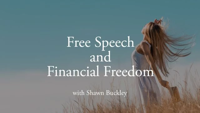 Free Speech and Financial Freedom with Shawn Buckley