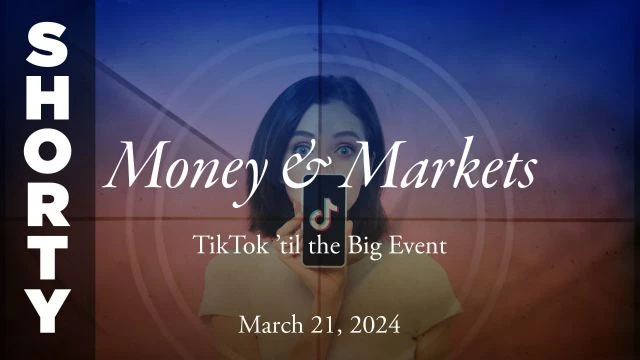 Money & Markets Report: March 21, 2024 - Shorty