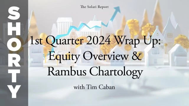 1st Quarter 2024 Wrap Up: Equity Overview & Rambus Chartology with Tim Caban - Shorty