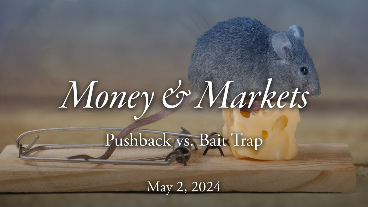 Money & Markets Report: May 2, 2024