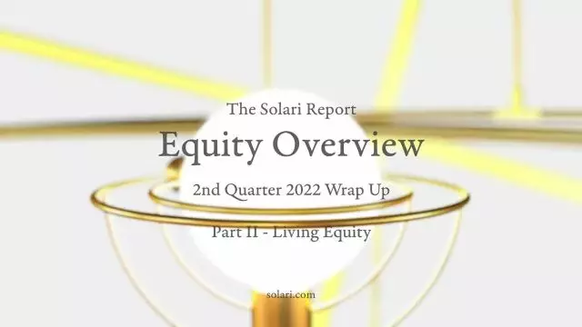 2nd Quarter Wrap Up 2022 Equity Overview - Part II - Living Equity