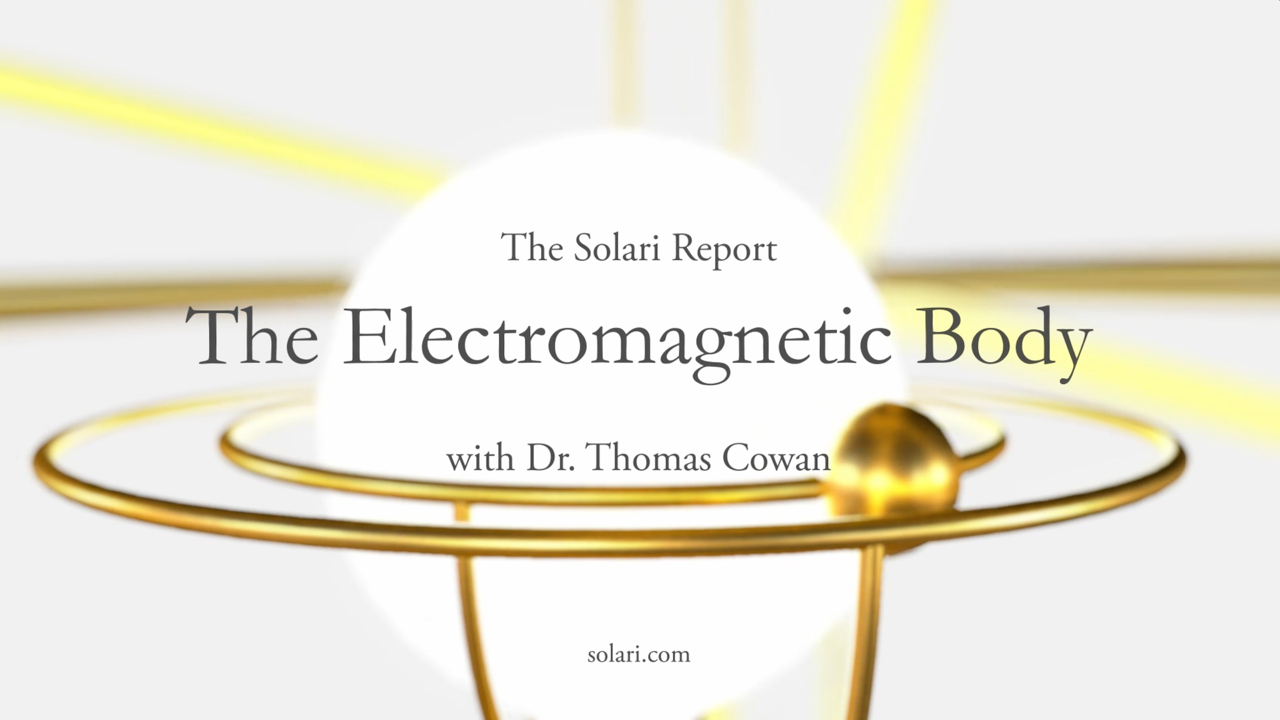 The Electromagnetic Body with Dr. Tom Cowan