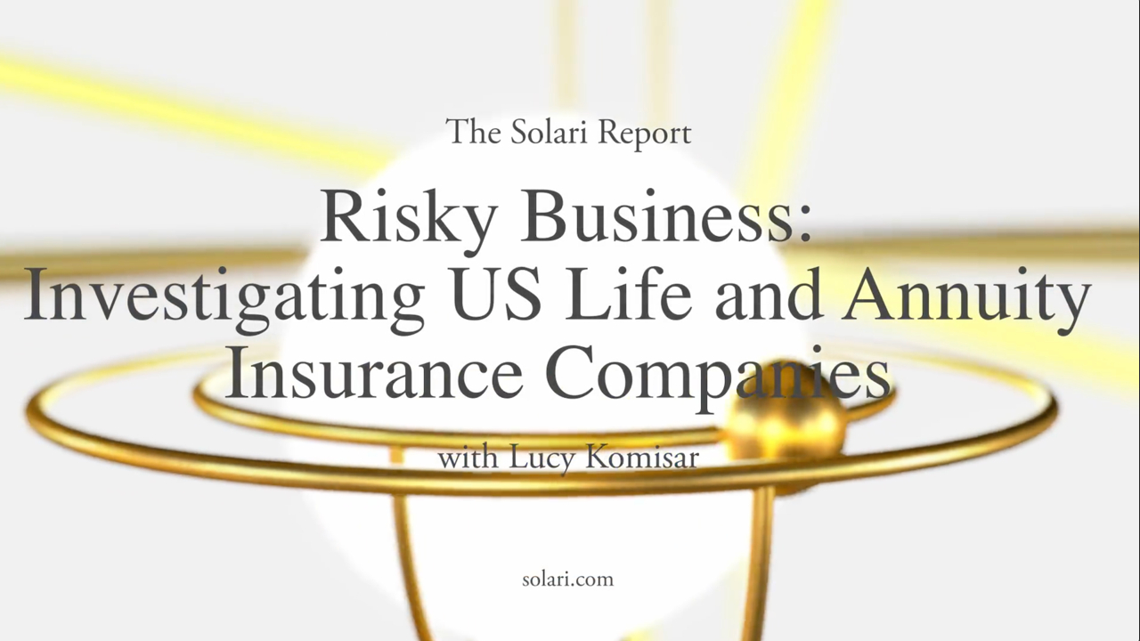 Special Solari Report: Risky Business – Investigating US L...