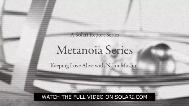 Special Solari Report: Metanoia Series: Keeping Love Alive with Na'im Muslim - Shorty