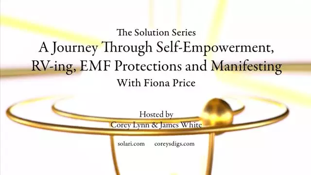 Solution Series: A Journey Through Self-Empowerment, RV-ing, EMF Protections, and Manifesting with Fiona Price
