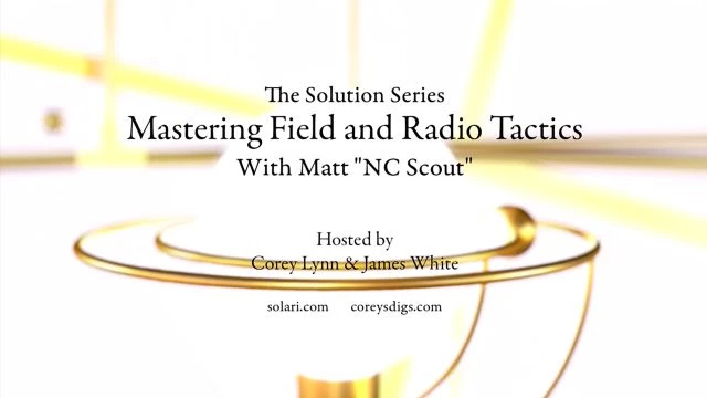 Solution Series: Mastering Field and Radio Tactics with Matt Ã¢â‚¬Å“NC ScoutÃ¢â‚¬Â