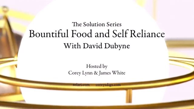 Solution Series: Bountiful Food and Self-Reliance with David DuByne - Shorty