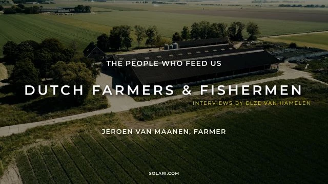 2nd Quarter 2023 Wrap Up: Dutch Farmers and Fishermen: The People Who Feed Us with Jeroen van Maanen