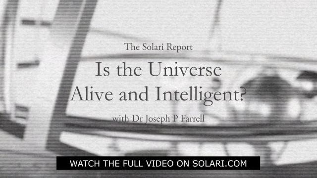 Is the Universe Alive and Intelligent? with Dr. Joseph P. Farrell - Shorty