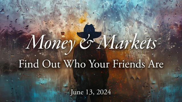 Money & Markets Report: June 13, 2024