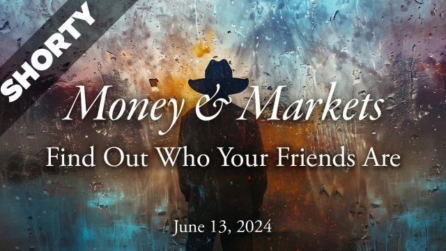 Money & Markets Report: June 13, 2024 - Shorty