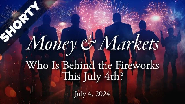 Money & Markets Report: July 4, 2024 - Shorty