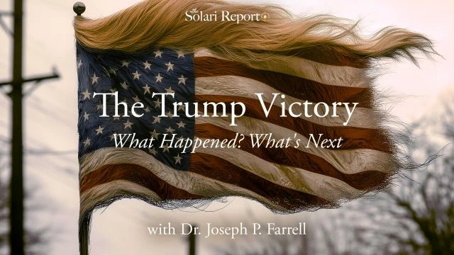 The Trump Victory: What Happened? What’s Next with Dr. Joseph P. Farrell