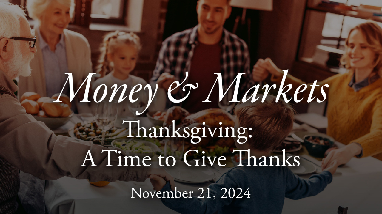 Money & Markets Report: November 21, 2024